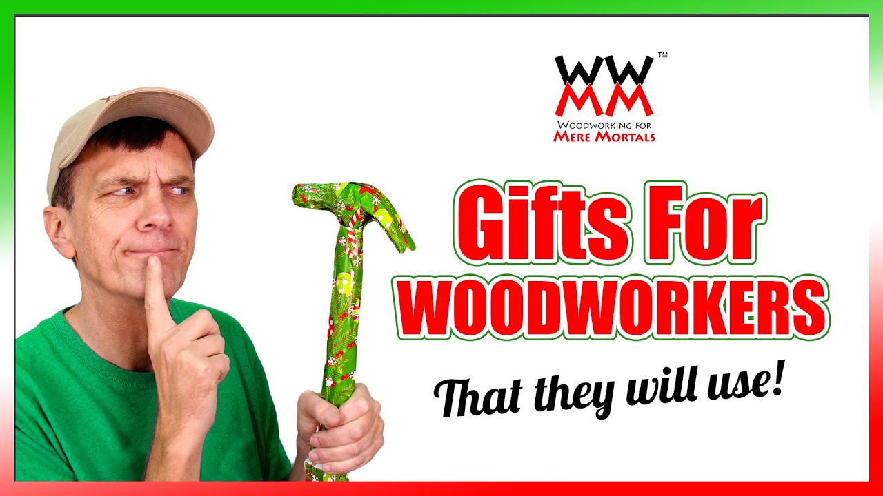 Need Gift Ideas for a Woodworker On Your List?