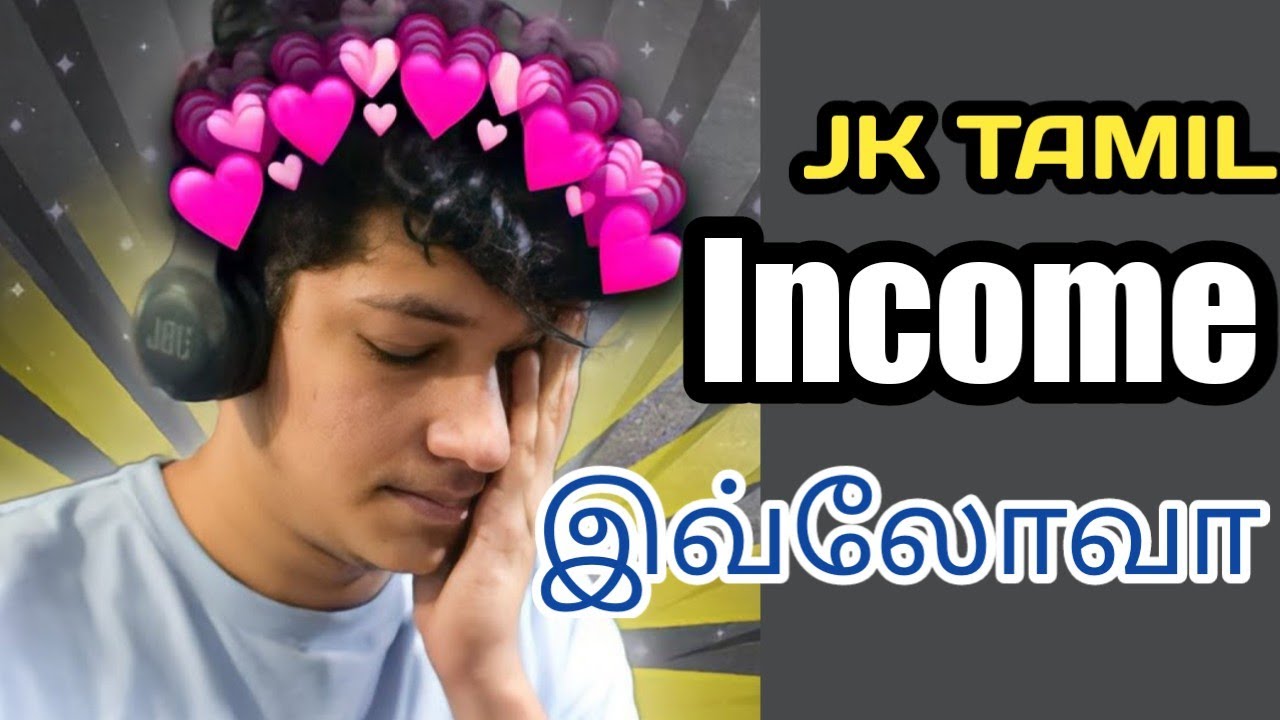 Jk Tamil Income Reveal / Ak Tamizhan Views @JK16377.
