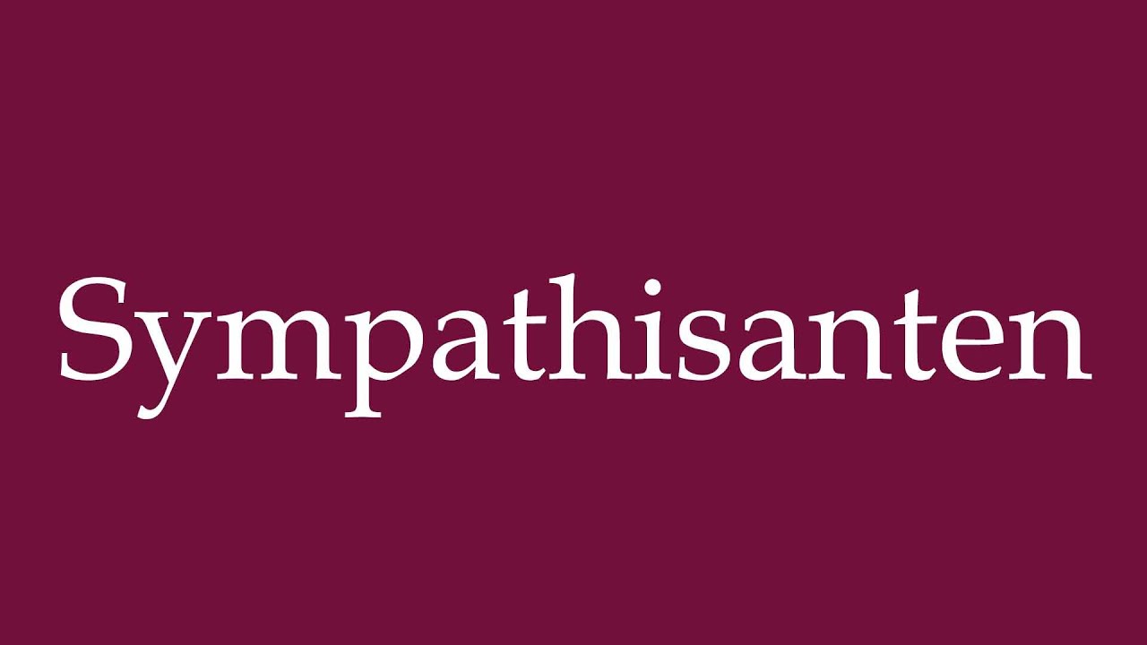 How to Pronounce ''Sympathisanten'' (Sympathizers) Correctly in German