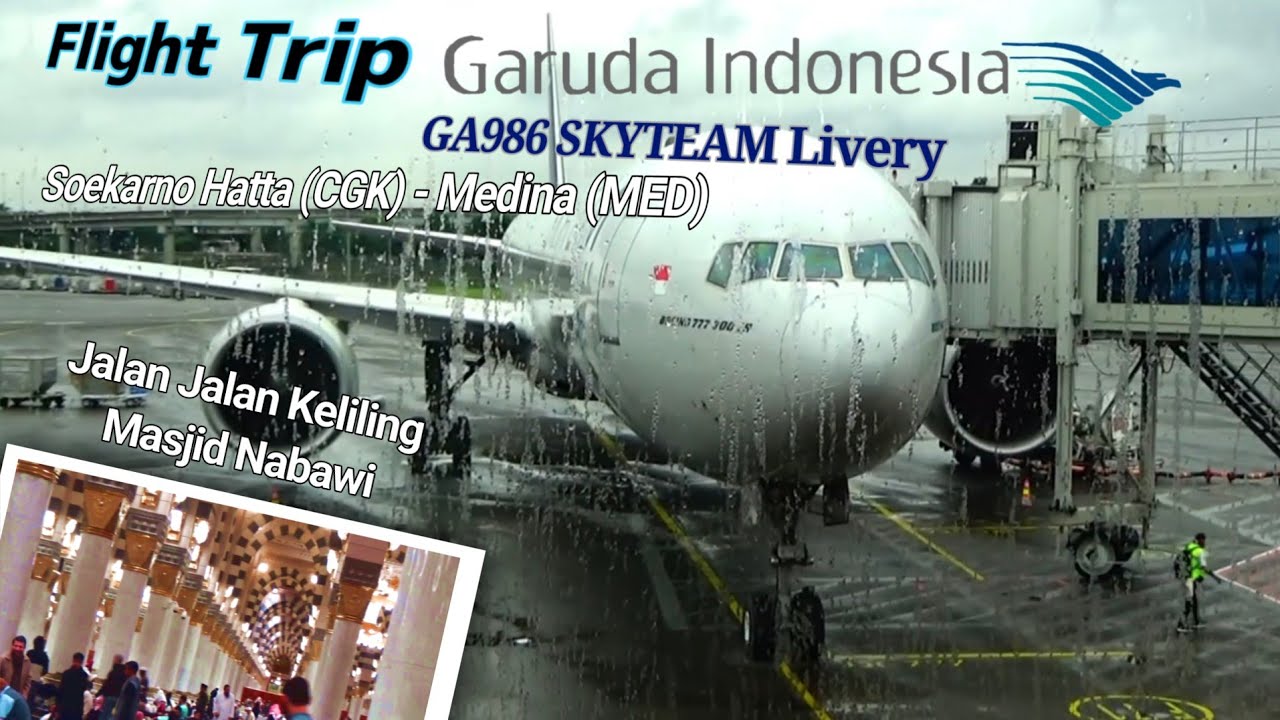 Onboard GA986 Skyteam livery (CGK) Indonesia - (MED) Saudi Arabia + jln-jln keliling Masjidil Nabawi