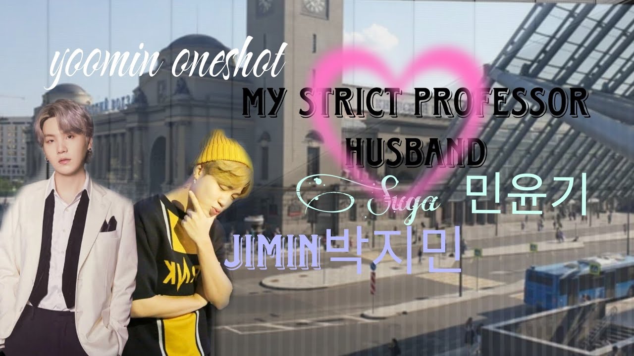 My strict professor husband 💗yoomin oneshot #btshindidubbed #yoomin #jimim #suga#btsffmafia