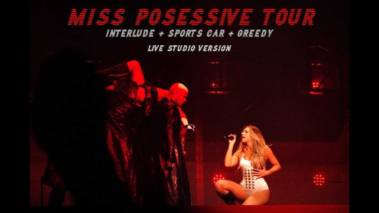 Interlude + Sports Car + Greedy (Live Studio) - Miss Posessive Tour