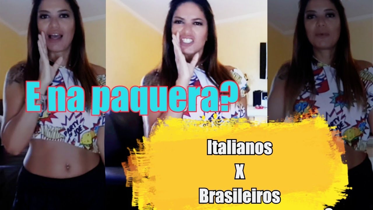 E NA PAQUERA?  ITALIANOS X BRASILEIROS........