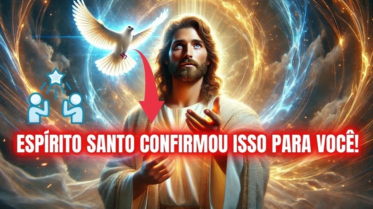 FILHO, Ouça! O Espírito Santo Confirmou Isso para Você!