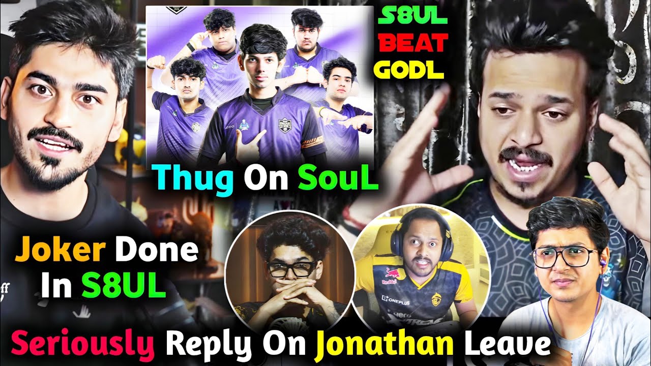 Thug Reveal S8UL Biggest Anno.🔥 Reply S8UL Jonathan Rumour😱 Joker Done in S8UL😳 React on SouL🚀