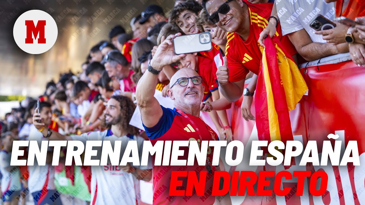 EN DIRECTO I Entrenamiento de España a puerta abierta, en vivo I MARCA