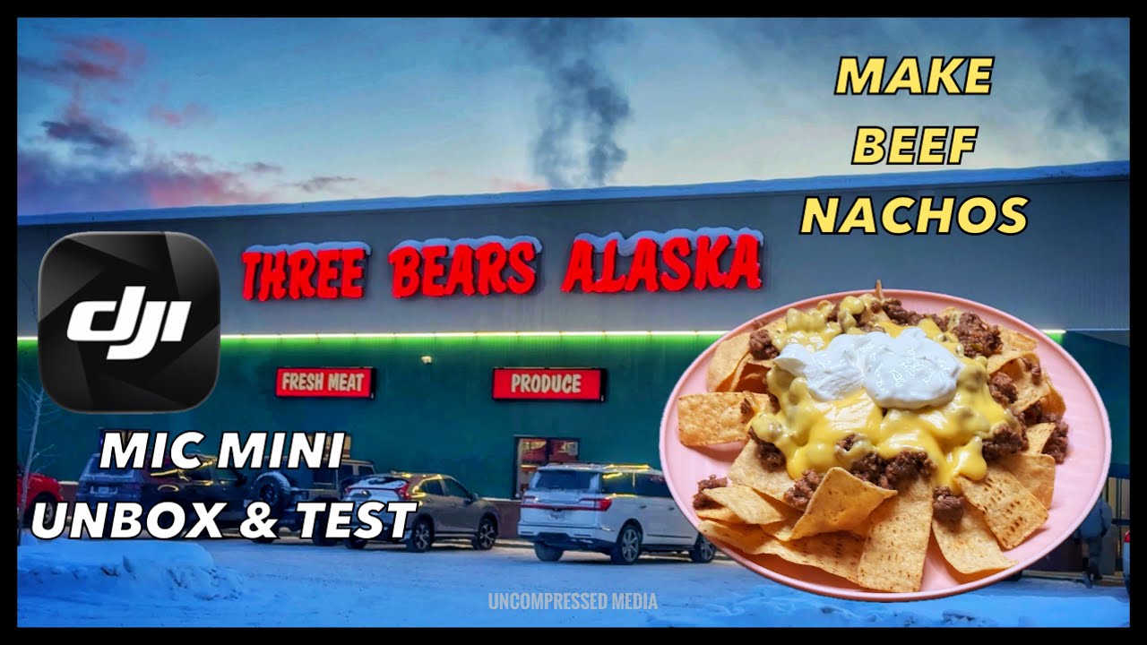 DJI MIC MINI UNBOX & TEST | BEEF NACHOS | ALASKA