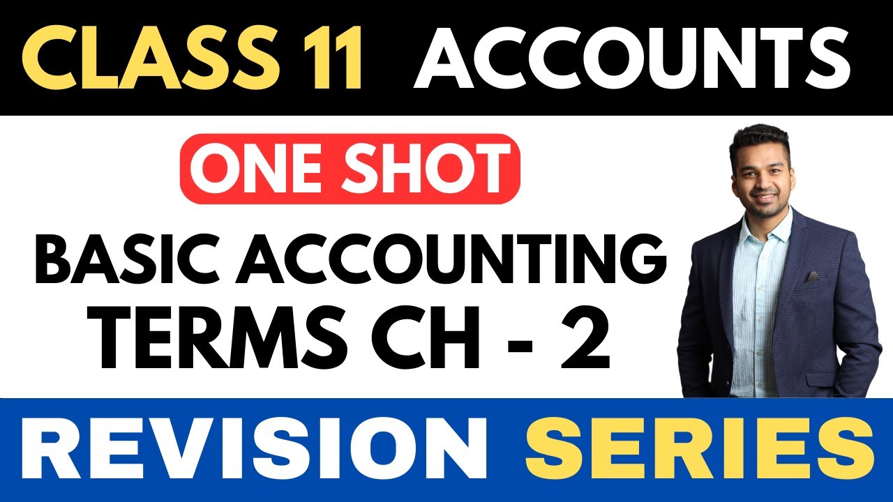 Basic Accounting Terms (Complete Ch 2) | ONE SHOT | Class 11 Revision Series | CA Parag Gupta