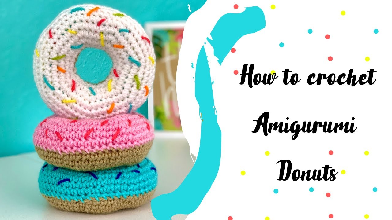 Donut Amigurumi Crochet Pattern Tutorial, How to