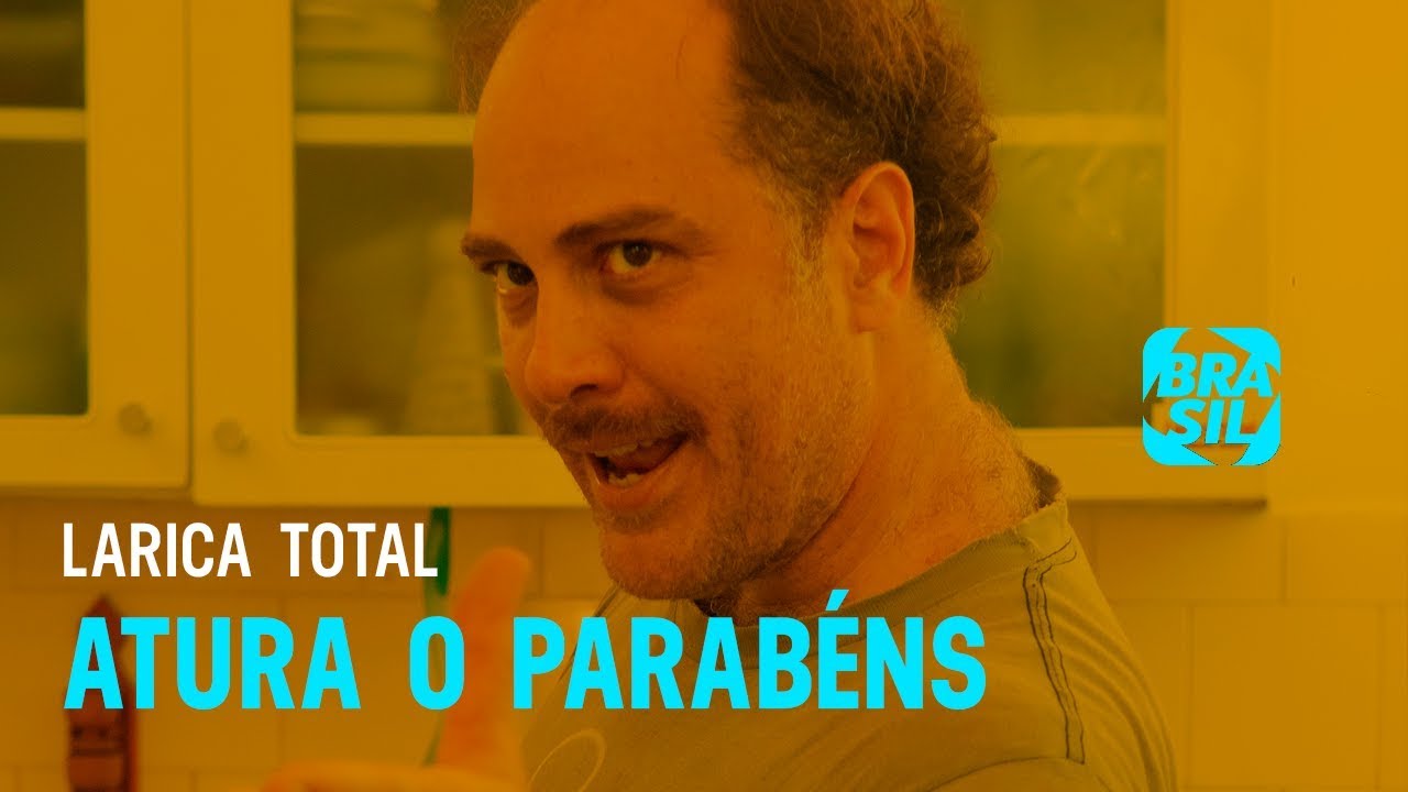 Atura O Parabéns l Larica Total EP57