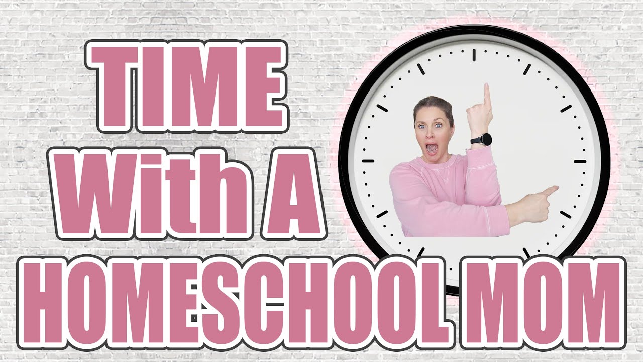 ⏰ Time With A Homeschool Mom | Productivity, Time Management & Downtime 🌿