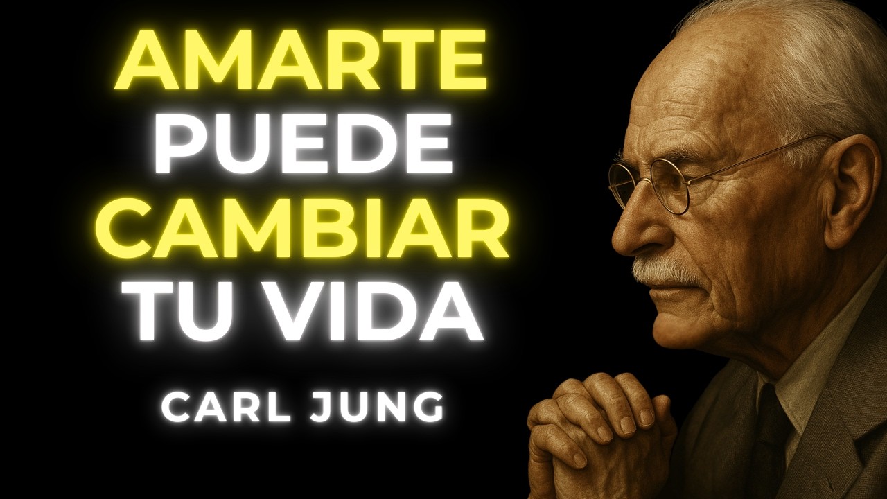 AMOR PROPIO: el MENSAJE PODEROSO de SANACIÓN INTERIOR que ELEVA tu AUTOESTIMA | Carl Jung