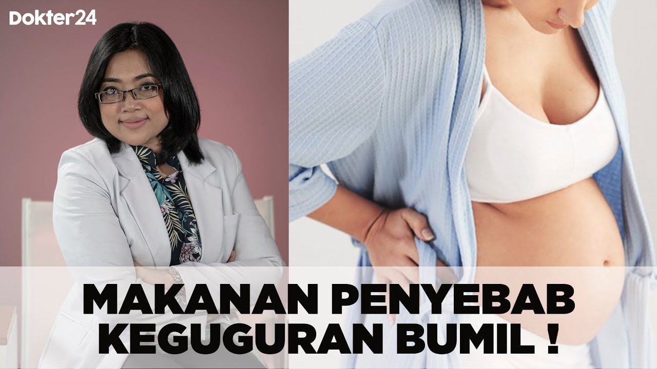Dokter 24 - Makanan Penyebab Keguguran Bumil !