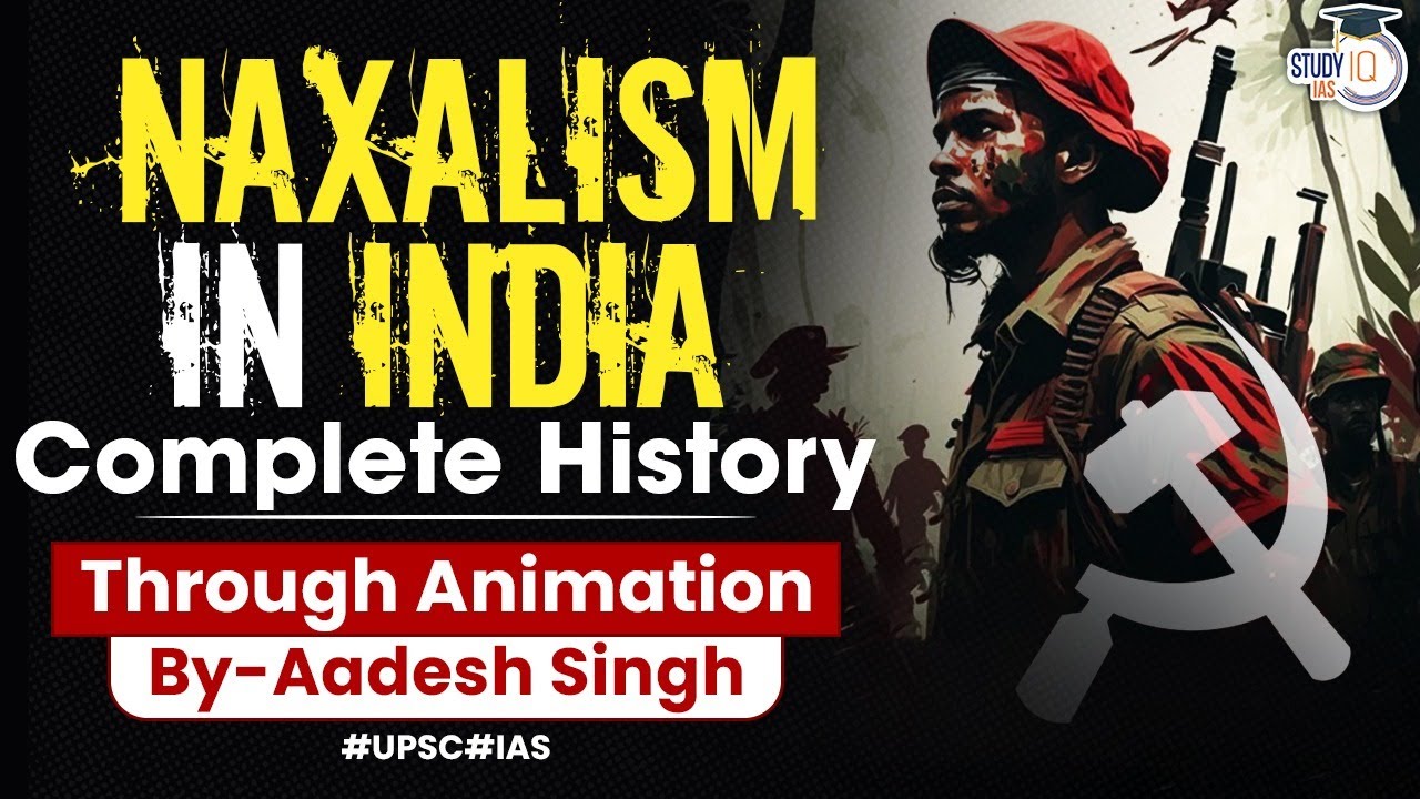 History of Naxalism: Red Corridor of Left-Wing Extremism in India | GS History by Aadesh Singh