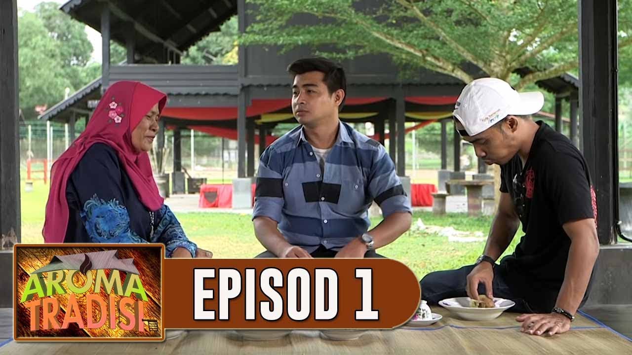 Aroma Tradisi (2018) | Episod 1
