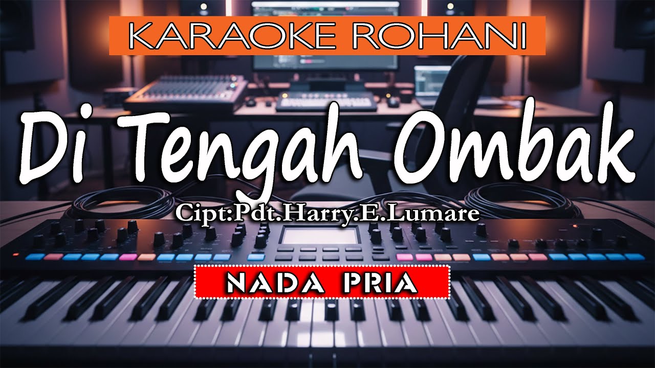Di Tengah Ombak-Nada Pria(F=1)-Karaoke Rohan iLirik Lagu Rohani HD