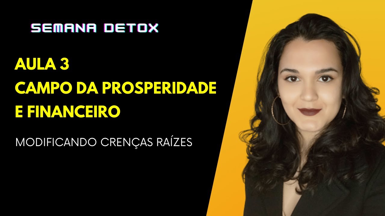 CAMPO DA PROSPERIDADE E FINANCEIRO - AULA 3