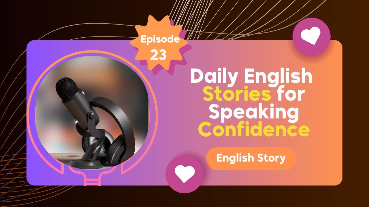Speak English with Confidence | Daily English Stories for Speaking Confidence