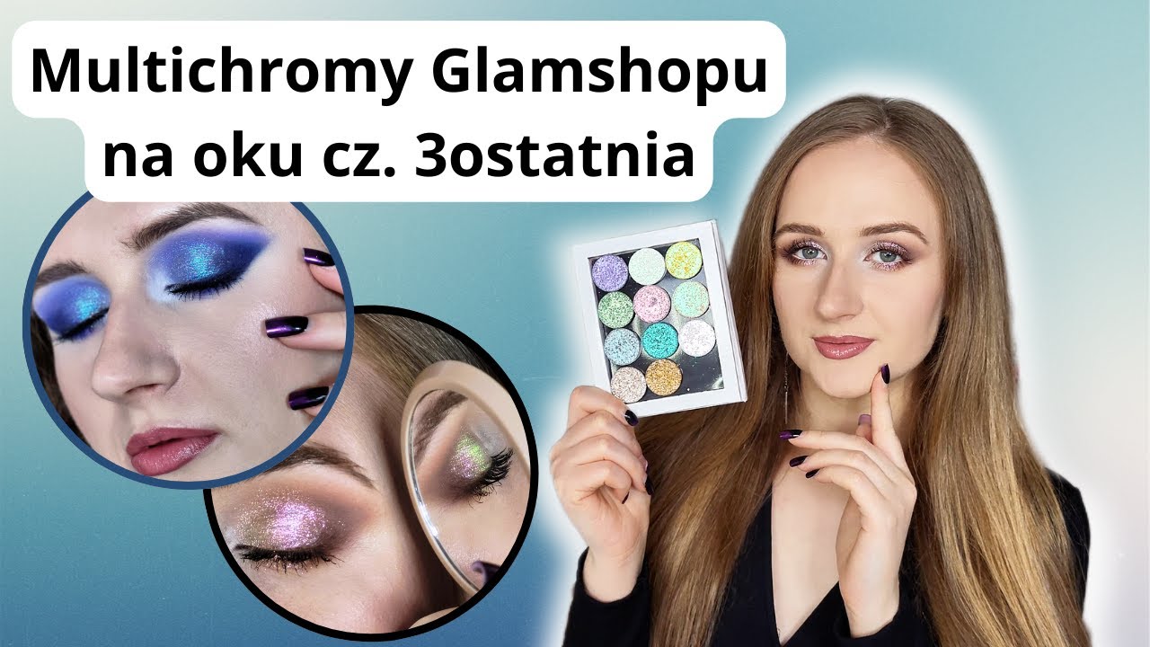 3 cienie, 3 makijaże nowymi multichromami Glamshop cz.3 | Multi galaxy, klejnot, szklany róż