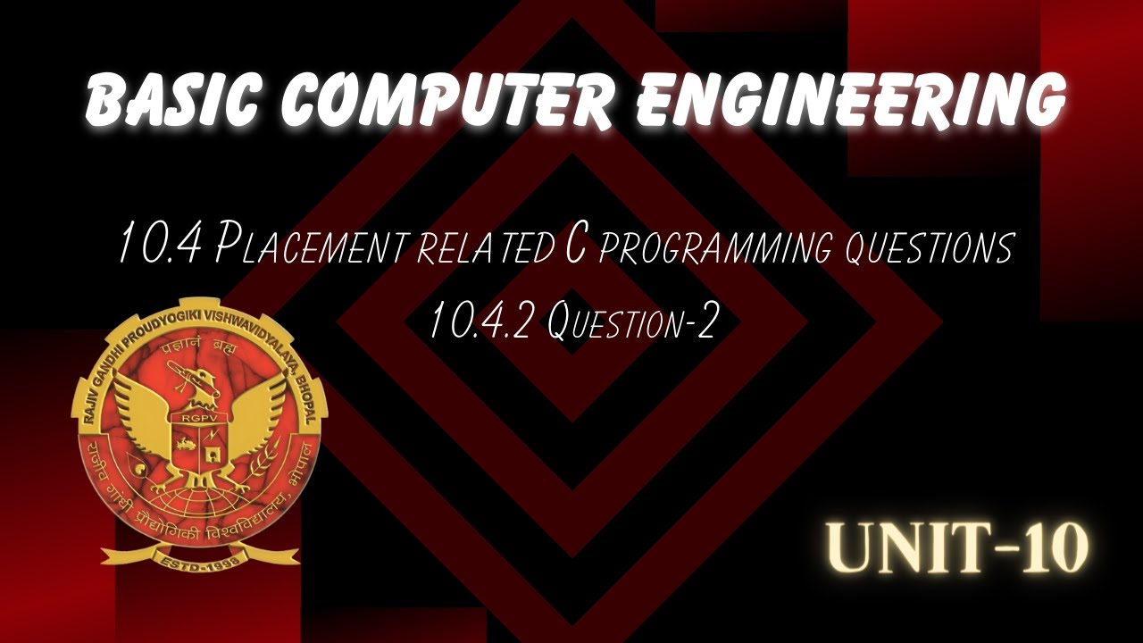 10.4  Question 2 Placement related C programming | Unit 10 | BASIC COMPUTER ENGINEERING | RGPV