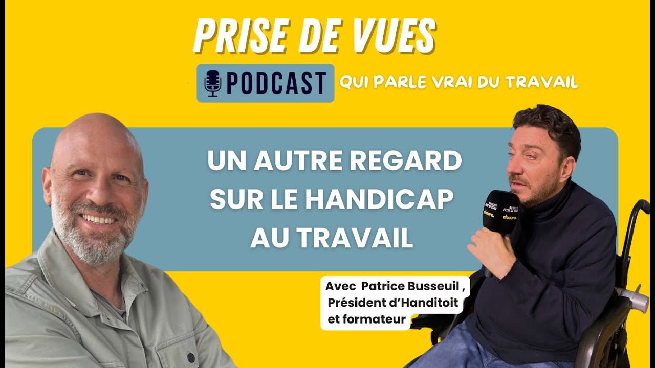 Un autre regard sur le handicap au travail.