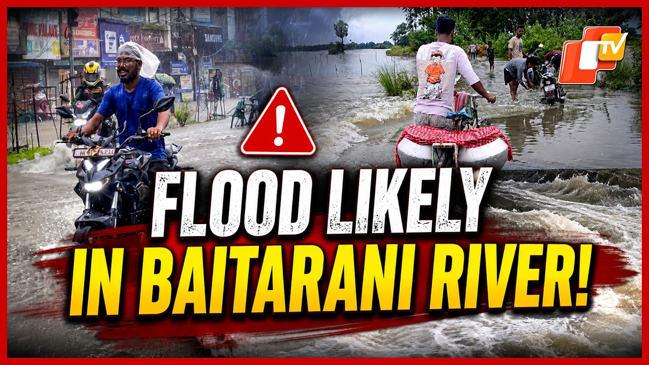 Major Flood Warning For Baitarani As North Odisha Reels Under Torrential Rain