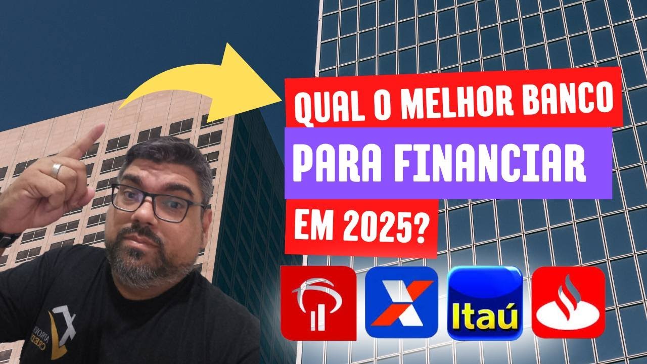 Qual melhor banco para financiar em 2025?
