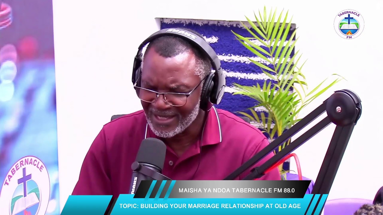 MAISHA YA NDOA | TOPIC: BUILDING YOUR MARRIAGE RELATIONSHIP AT OLD AGE | BISHOP ISAAC OBURE