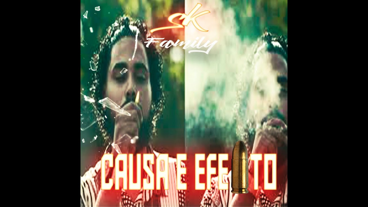 Causa e Efeito - SK Family [Official V&iacute;deo] (dir.@art.edg)