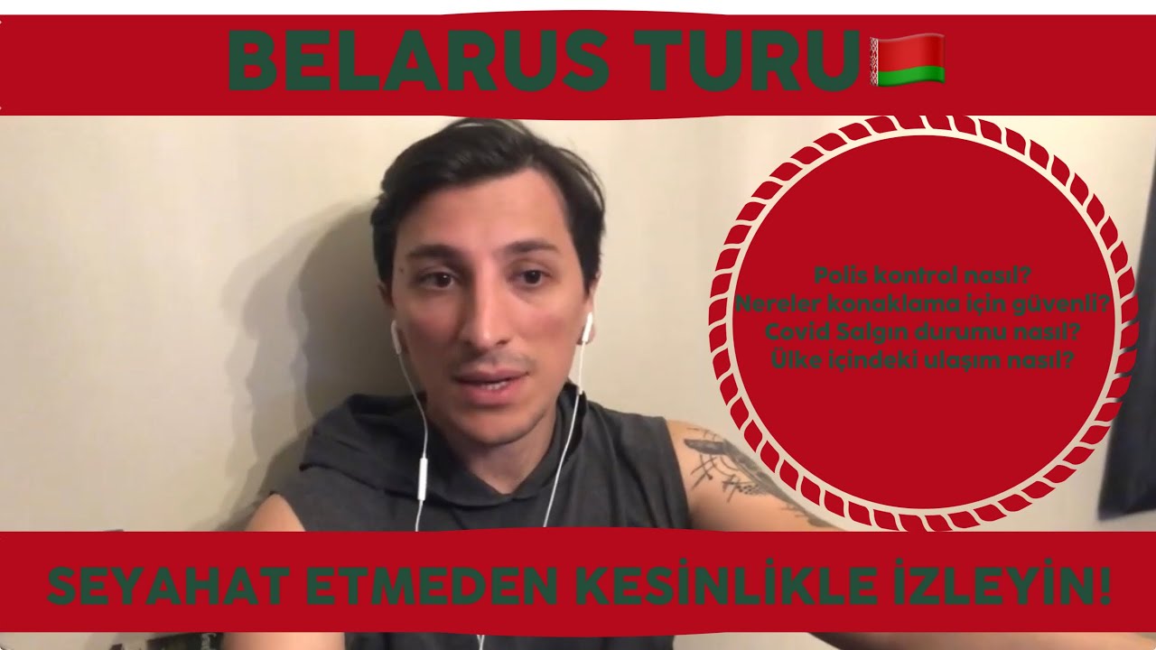 BELARUS BEYAZ RUSYA&rsquo;YA SEYAHAT ETMEDEN KESİNLİKLE SEYREDİN! Pandemide Alınan &Ouml;nlemler Neler? Gezi.