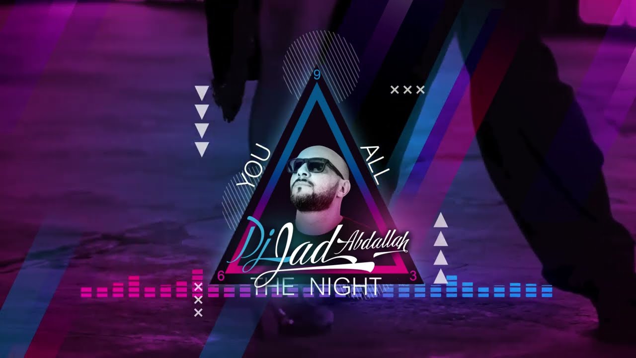 Dj Jad Abdallah - You All The Night (Music Visualizer)