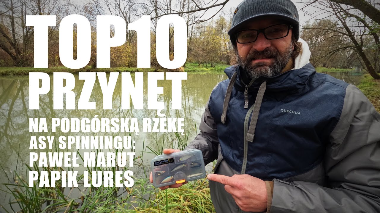 TOP10 przynęt na podgórską rzekę | Asy Spinningu: Paweł Marut - Papik Lures