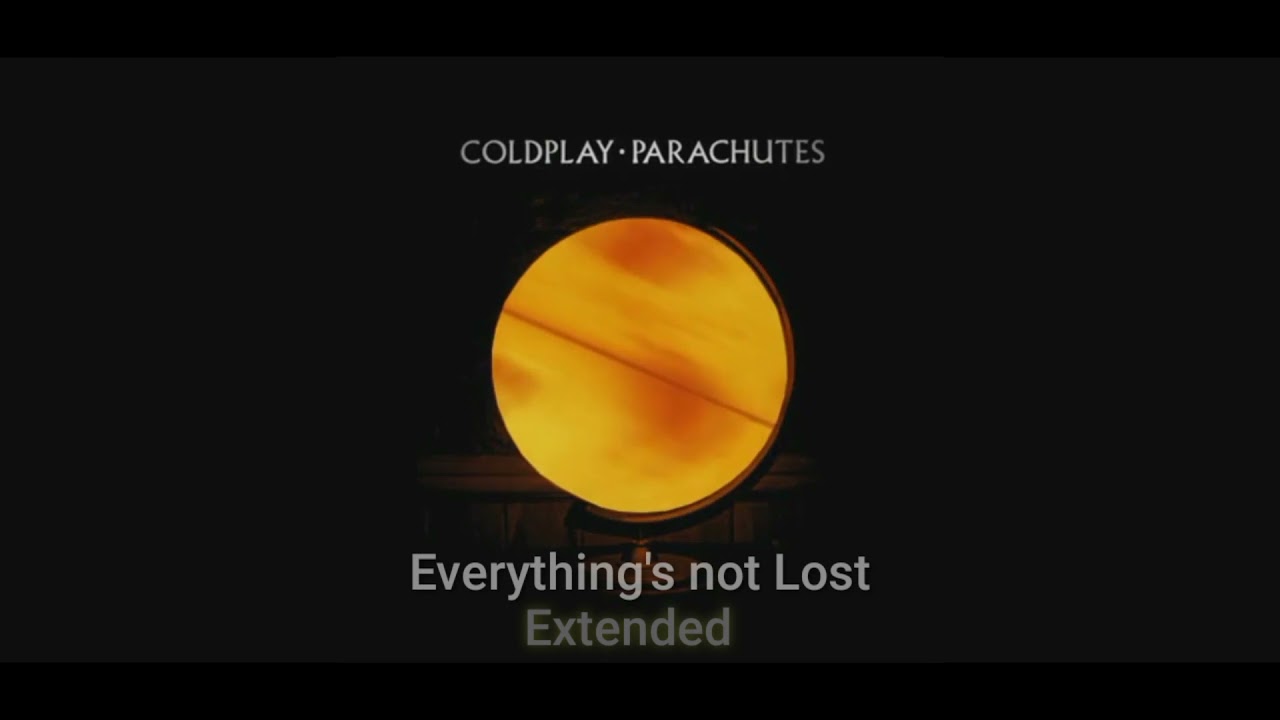 Coldplay - Everything's Not Lost (Extended)