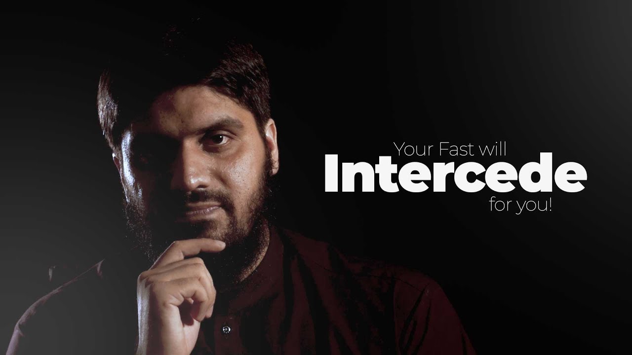 Your fast will intercede for you | Mugheerah Luqman
