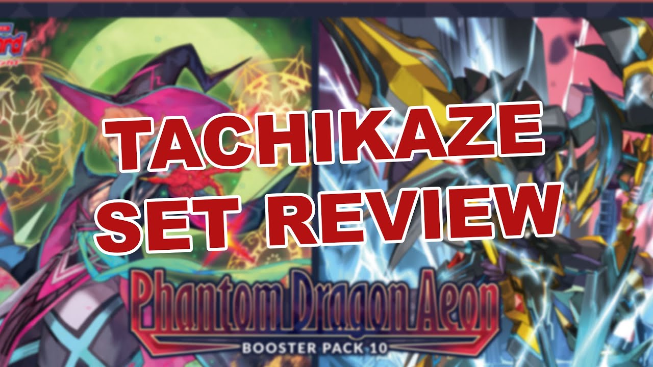 Tachikaze Set Review - Phantom Dragon Aeon (V-BT10)