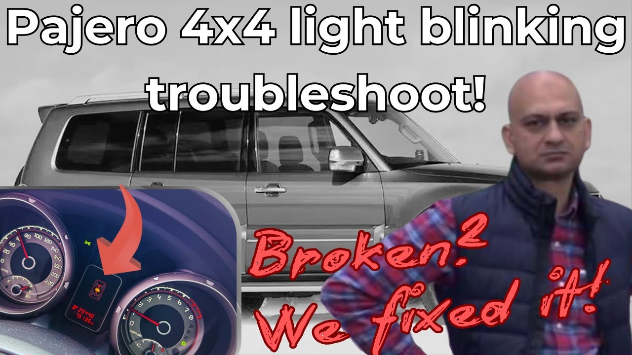Pajero/Montero/Shogun 4x4 light blinking - troubleshoot! Lost all wheel drive on my first adventure!