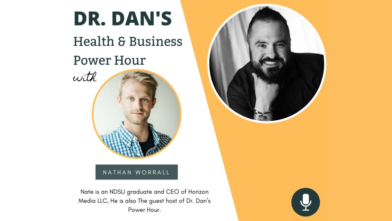 Dr. Dans Health and Business Power Hour Ep.1 - Nate Worrall