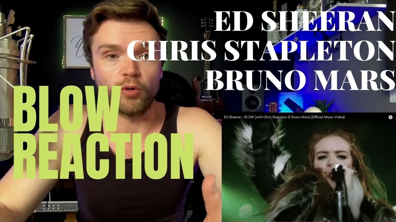 ED SHEERAN, CHRIS STAPLETON & BRUNO MARS - BLOW (OFFICIAL VIDEO) - REACTION