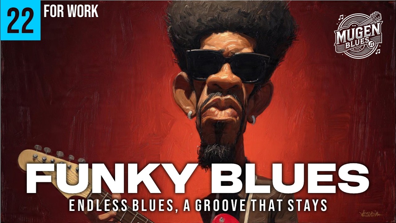 🔥 Funky Blues That Just Flows | Funky Blues for Work | Vol. 22
