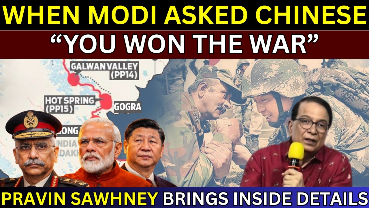 Modi Asked Chinese You Have Won The War | Pravin Sawhney Analysis | Gen Naravane Book | India China