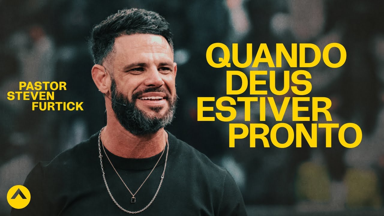 Quando Deus Estiver Pronto | Pastor Steven Furtick | Elevation Church
