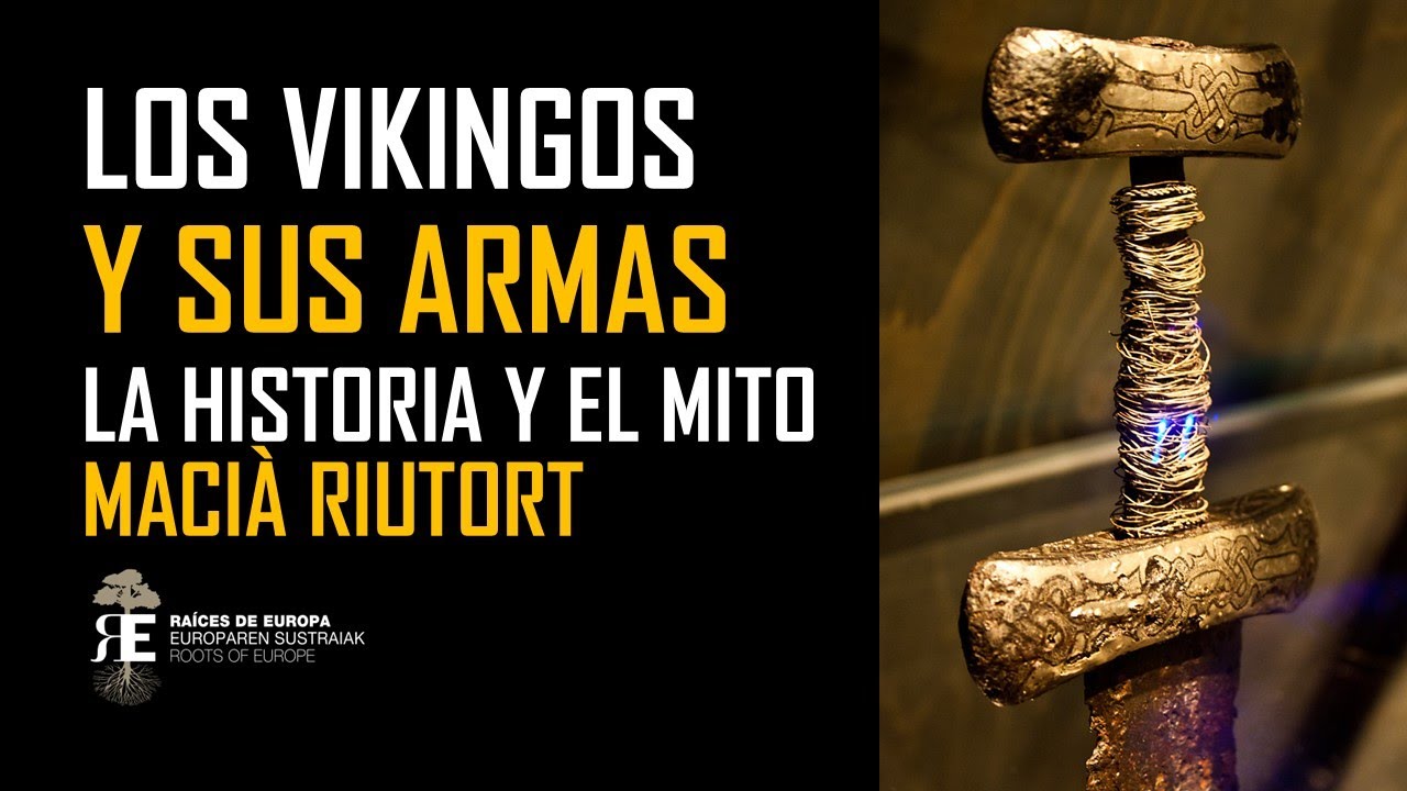 LOS VIKINGOS. DESTREZAS Y ARMAS. Historia y Mito. Macia Riutort