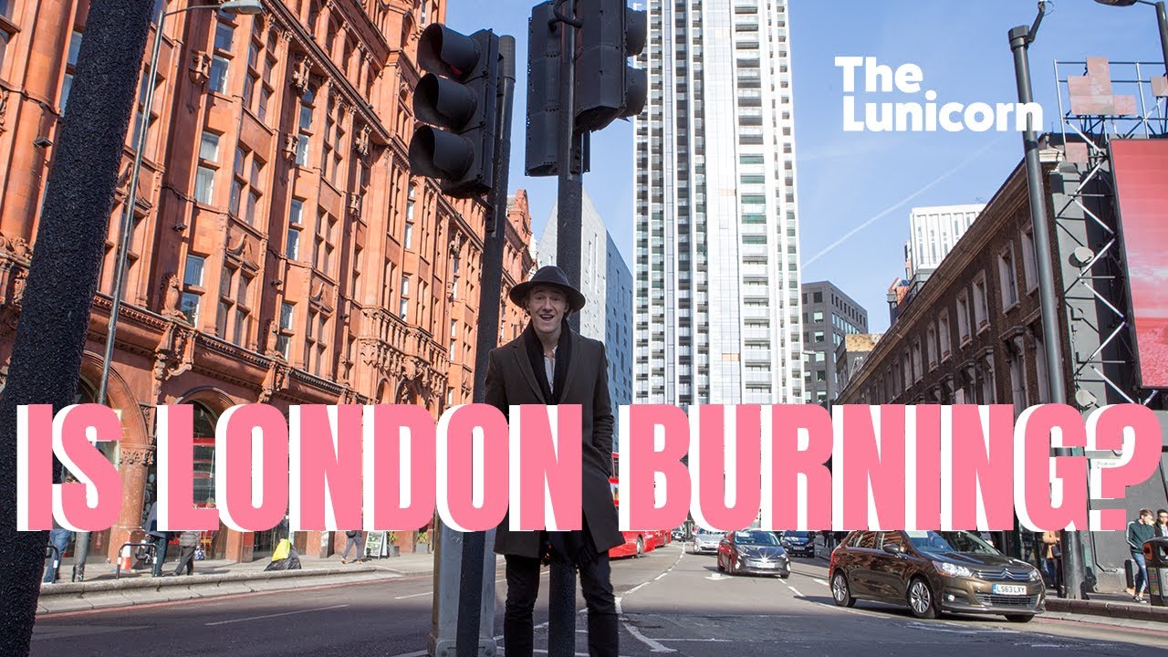 IS LONDON BURNING? | The Lunicorn