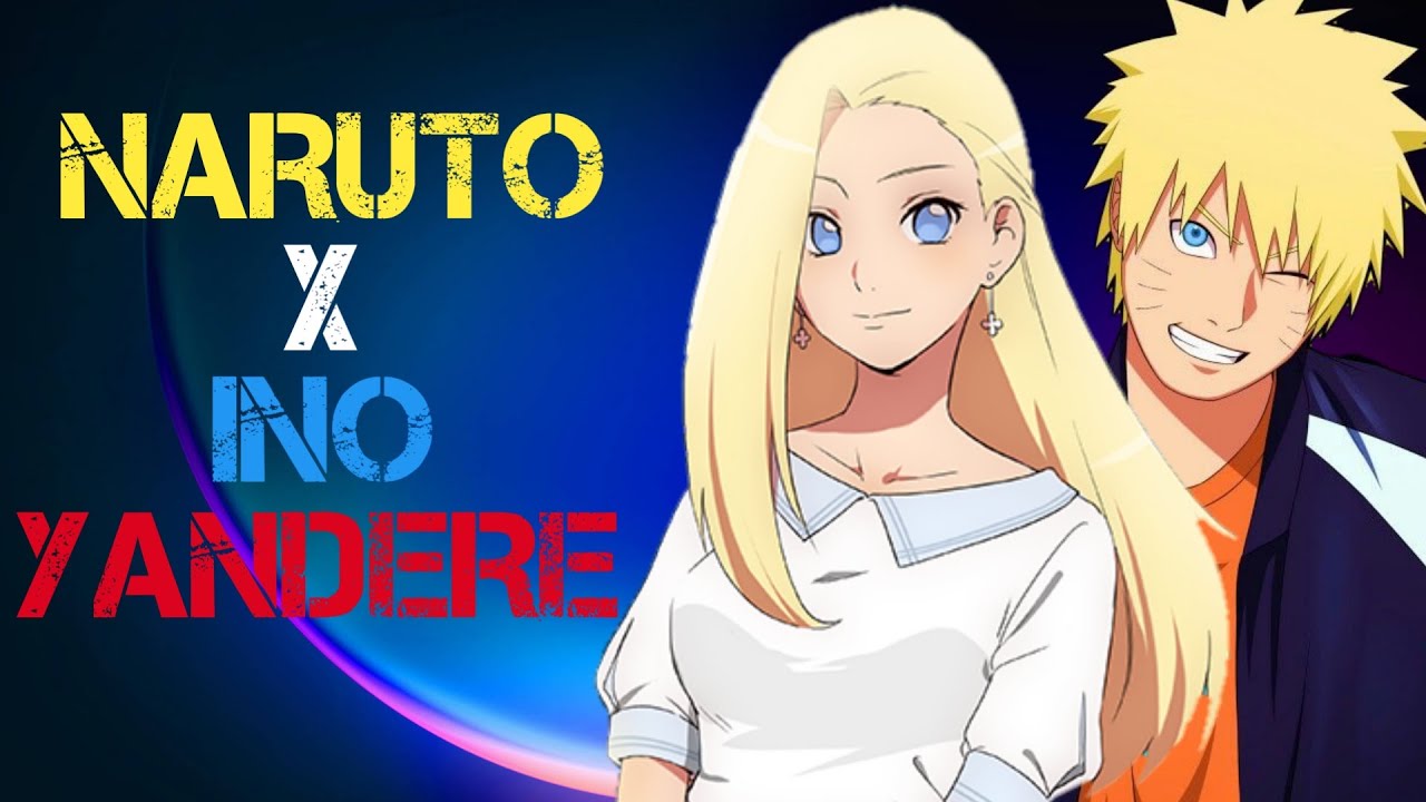 Naruto x Ino Yandere