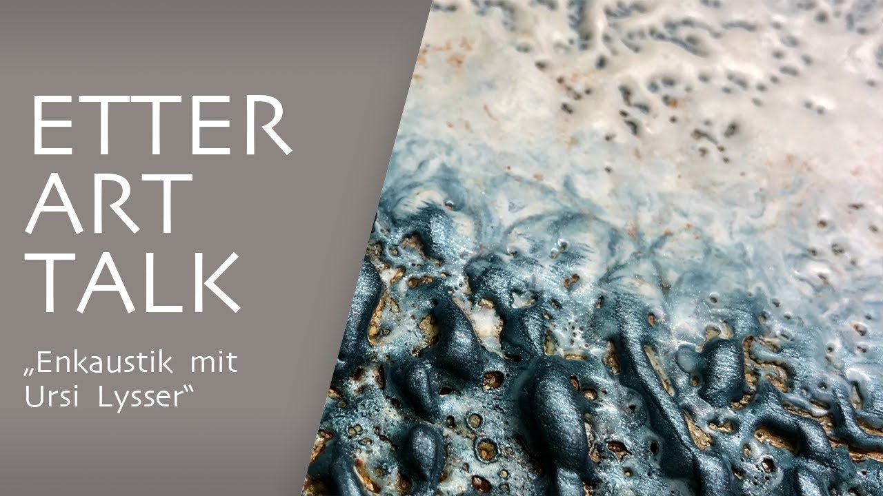 Etter Art Talk -  Enkaustik | mit Ursi Lysser