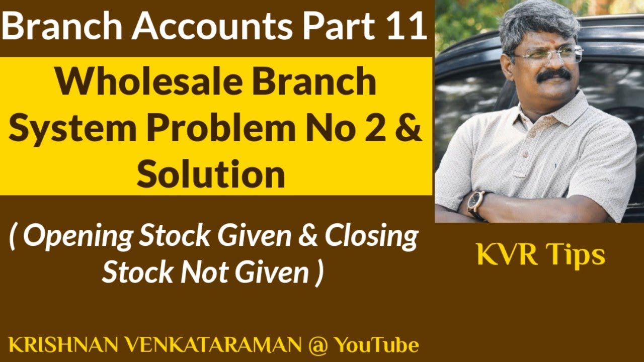 Branch Accounts Part 11 | Wholesale Branch System | Wholesale & Retail Profit