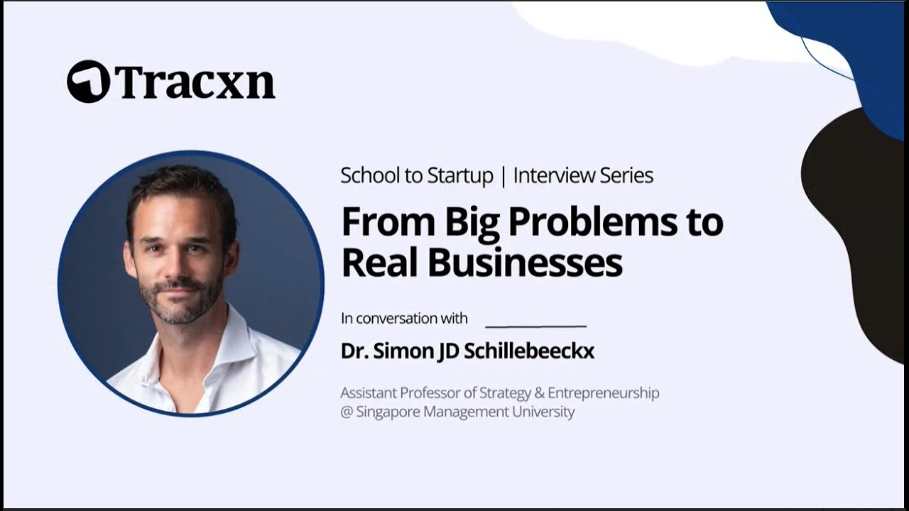 From Big Problems To Real Businesses | Dr. Simon Schillebeeckx | School To Starup | Tracxn