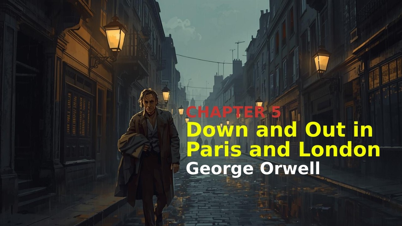 Down and Out in Paris and London by George Orwell | Chapter 5 - Full Audiobook