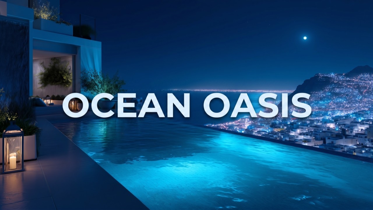 Premium Chillout Lounge Music 2026 🌊 Ocean Oasis | Deep Ambient Escape & Calm Night Vibes