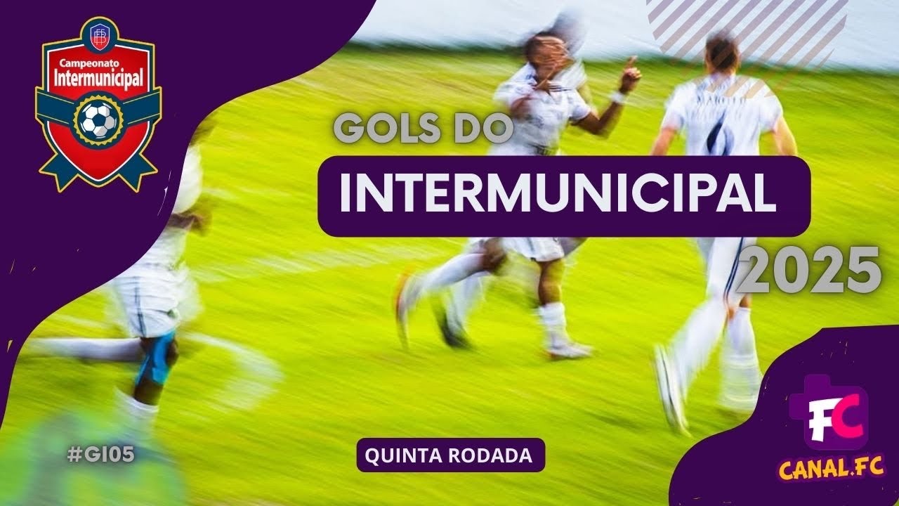 Gols do Intermunicipal 2025 | 5ª Rodada #GI05